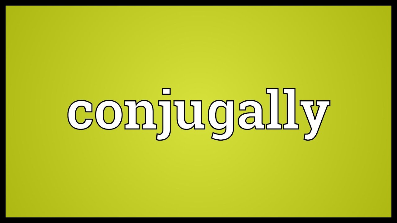 Conjugally Meaning - YouTube