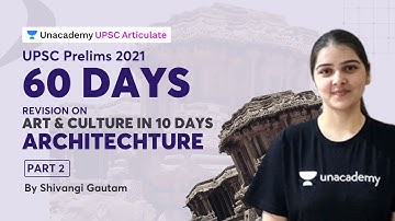 60 Days UPSC Prelims | Art & Culture Revision in 10 Days | Architechture (PART 2) | Shivangi Gautam