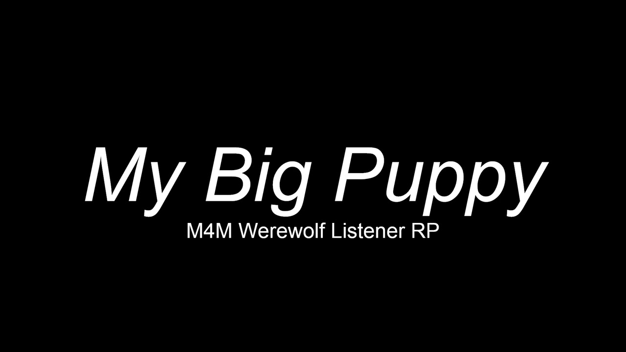 My Big Puppy (M4M) [ASMR RP] [Werewolf Listener] [Thunder] [Comfort] [Commission]