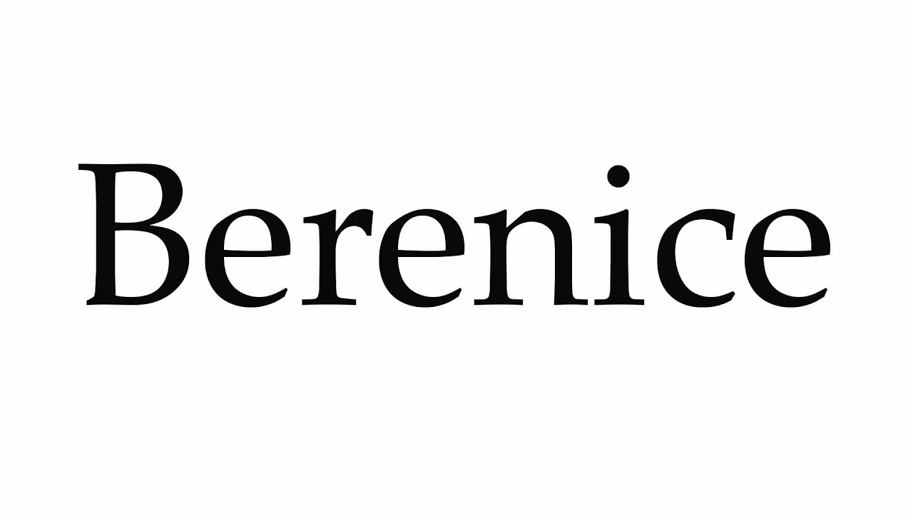 How to Pronounce Berenice