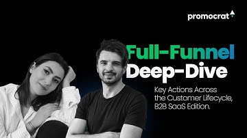 Full-Funnel Deep-Dive: Key Actions Across the Customer Lifecycle | B2B SaaS Edition [Live Recording]