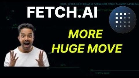 Fetch .AI  (FET) Huge Move Ahead