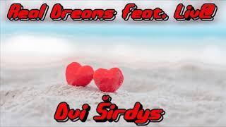 Real Dreams feat. Liv@ - Dvi Sirdys
