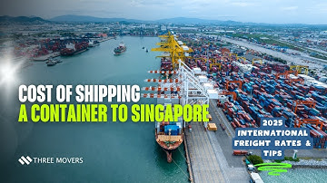 Cost of Shipping a Container to Singapore | 2025 International Freight Rates & Tips