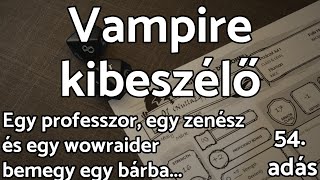 #54 - Vampire kibeszélő - NULLAEGY Podcast