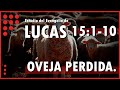LUCAS 15:1-10 | OVEJA PERDIDA | MAESTRO ADAN ZUÑIGA