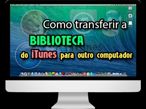 Como transferir a biblioteca do iTunes para outro computador