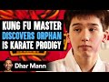KUNG FU MASTER Discovers ORPHAN Is KARATE PRODIGY Dhar Mann Studios KUNG FU MASTER Discovers ORPHAN Is KARATE PRODIGY Dhar Mann Studios