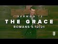 THE GRACE: Romans 5:12-21