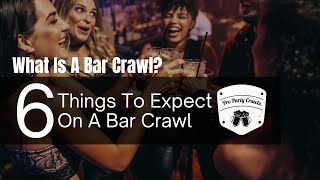 What Is A Bar Crawl? | 6 Things To Expect On A Bar Crawl