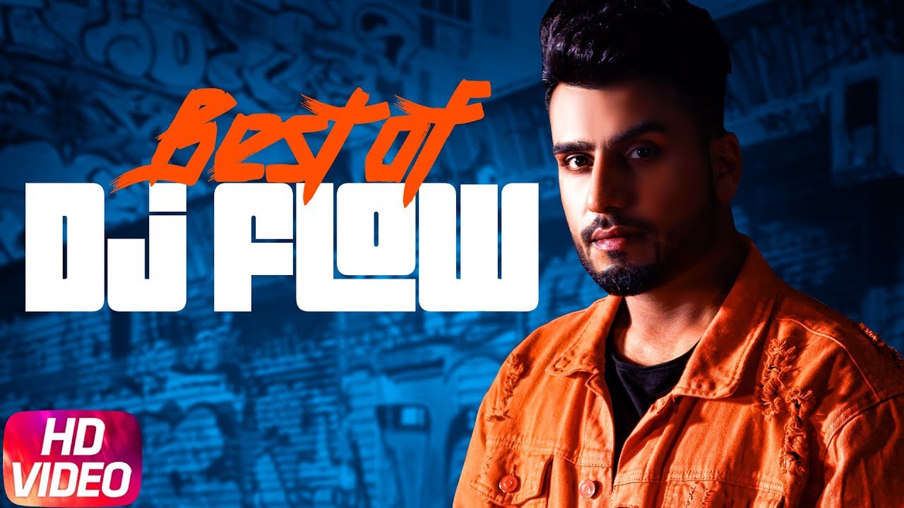 Best Of Dj Flow | Jazzy B | Amrit Maan | Mankirt Aulakh | Latest Punjabi Song 2018