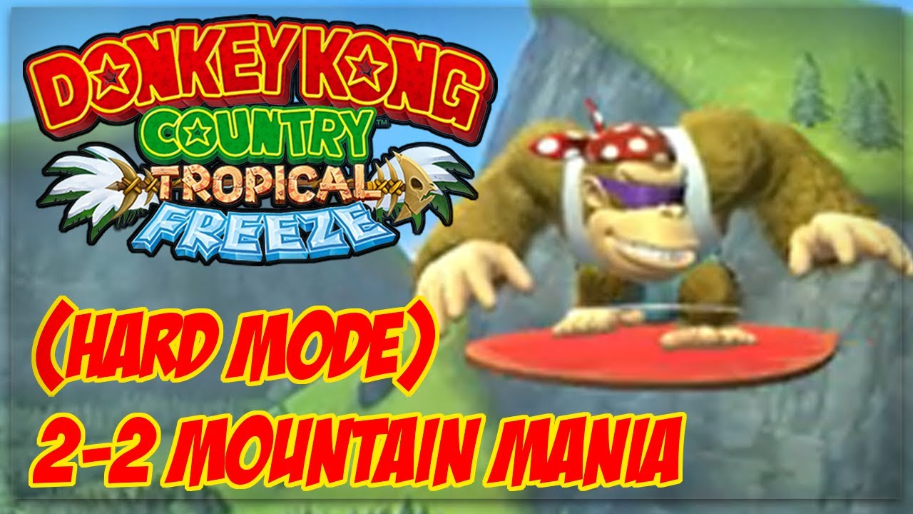 Donkey Kong Country Tropical Freeze 22 Mountain Mania (HARD MODE