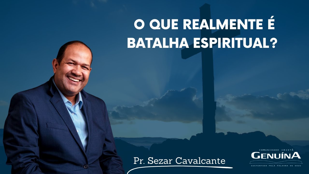 O QUE REALMENTE É BATALHA ESPIRITUAL?  - 23/07/2023.