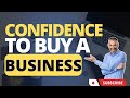 Confidence to buy a business