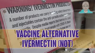 Ivermectin is NOT at alternative to Vaccine and can cause serious harm