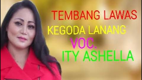 TEMBANG LAWAS KEGODA LANANG VOC. ITY ASHELLA