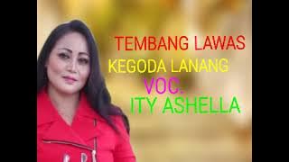 TEMBANG LAWAS KEGODA LANANG VOC. ITY ASHELLA