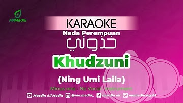 Karaoke Khudzuni - Ning Umi Laila | Nada Perempuan | Versi Banjari | خذوني