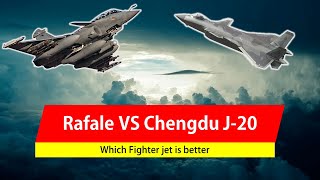 RAFALE vs Chengdu J20  Which Is Better Fighter Jet