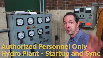 Authorized Personnel Only - How to Start and Sync a 400,000 Watt Turbine Hydroelectric Generator