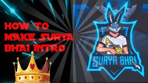 how to make surya Bhai intro
