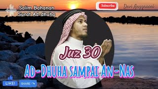 Murottal Salim Bahanan: Juz 30 (Surat Ad-Dhuha - An-Nas) yang Menyejukkan Hati