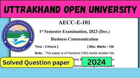 Uou AECC-E 101 solved question paper 2024, Business Communication #uou