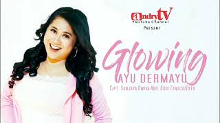 GLOWING vocal Ayu Dermayu SINGLE TARLING TERBARU 2021 Video Full Lirik