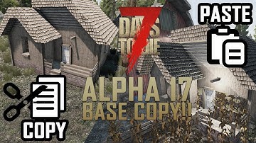 COPY YOUR BASE!!! - 7 Days To Die || Alpha 17