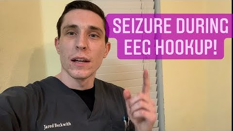 Patient Seizure During EEG Hookup
