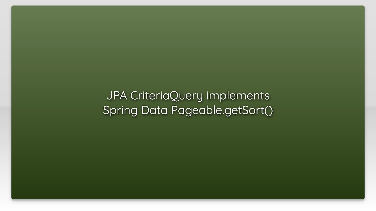 JPA CriteriaQuery implements Spring Data Pageable.getSort() - YouTube