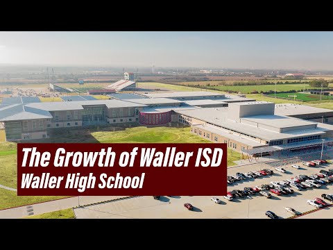 The Growth of Waller ISD - Waller High School