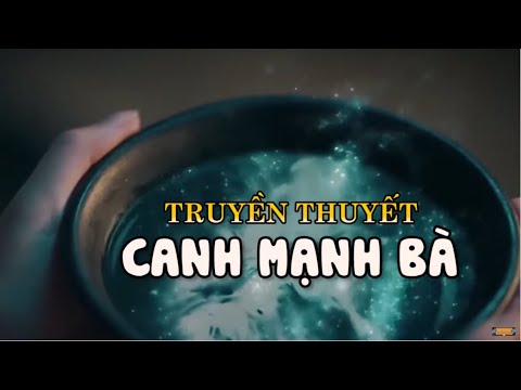 Video Truyền thuyết canh Mạnh Bà - Tinh Hoa TV - youtube