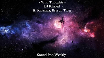 DJ Khaled - Wild Thoughts ft. Rihanna, Bryson Tiller (AUDIO)