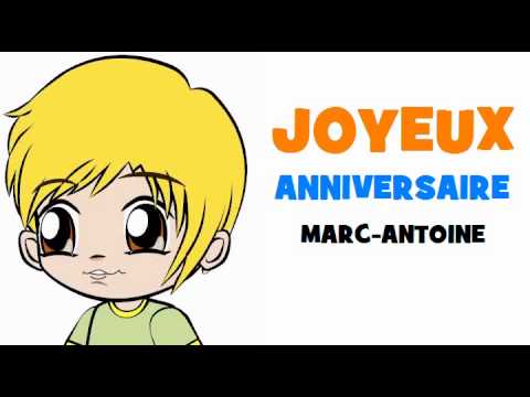 Joyeux Anniversaire Marc Antoine Youtube