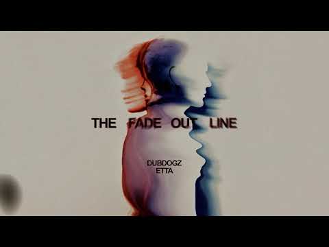 Dubdogz, ETTA — Fade Out Line