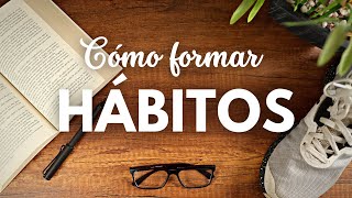 Cómo formar hábitos que duren. Esto es lo que aprendí. by Carlos Reyes - Estudio y Productividad 29,040 views 1 year ago 18 minutes