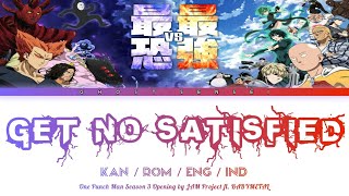 One Punch Man Season 3 - Opening FULL ft BABYMETAL 『Get No Satisfied』by JAM Project(KAN/ROM/ENG/IND)