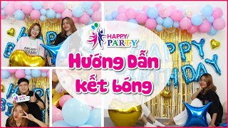 [Hướng dẫn sử dụng phụ kiện trang trí] Tập 1 - Kết bóng bằng dây kết bóng cùng Happy Party