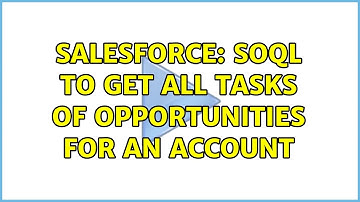 Salesforce: SOQL to get all tasks of opportunities for an account