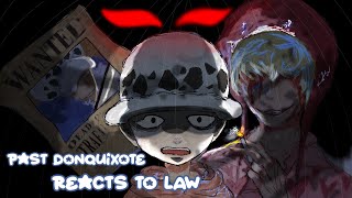 Past Donquixote Reacts to Future | Trafalgar Law | Watch in 0.5x |