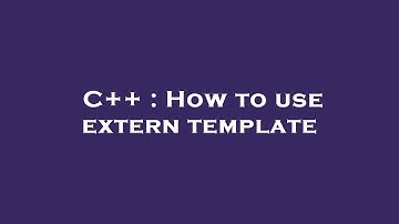 C++ : How to use extern template