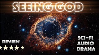 The vanishing point sci-fi audio drama "Seeing God"