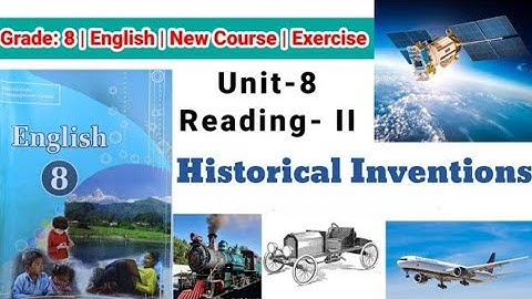 Class 8 English || Unit-8 Reading-II || Historical Inventions ||Exercise New course 2082