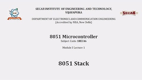 8051 Microcontroller L3.1 - 8051 Stack | 18EC46 | VTU Syllabus | SECAB. I. E. T