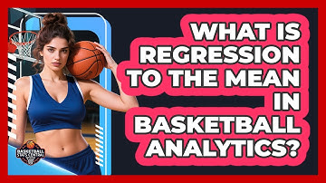 What Is Regression To The Mean In Basketball Analytics? - Basketball Stats Central