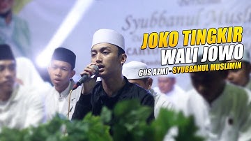 "TERBARU" JOKO TINGKIR WALI JOWO - VOCAL GUS AZMI ASKANDAR | SYUBBANUL MUSLIMIN