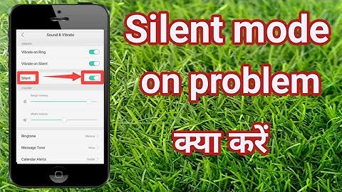 How to enable silent mode problem in oppo a57 | silent mode on | silent mode on problem hataye