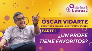 Óscar Vidarte: ¿Un profe tiene favoritos? | EntreLetras PUCP