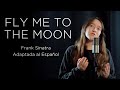 Frank Sinatra - Fly Me To The Moon Español Cover con Letra Subtitulada